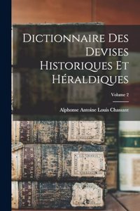 Dictionnaire des devises historiques et héraldiques; Volume 2