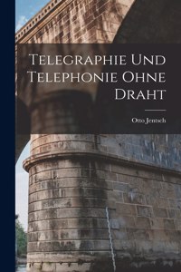 Telegraphie Und Telephonie Ohne Draht