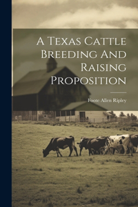 Texas Cattle Breeding And Raising Proposition