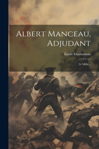 Albert Manceau, Adjudant