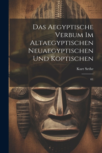 Das aegyptische Verbum im altaegyptischen neuaegyptischen und koptischen