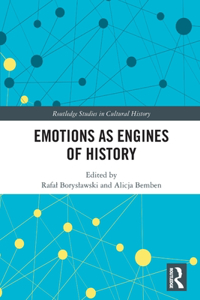 Emotions as Engines of History