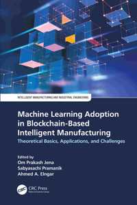Machine Learning Adoption in Blockchain-Based Intelligent Manufacturing