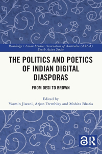 Politics and Poetics of Indian Digital Diasporas