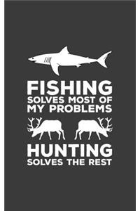 Fishing Solves Most Of My Problems