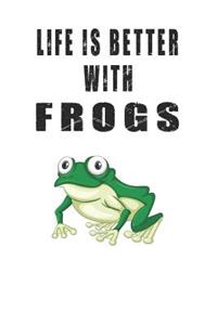 Life Is Better With Frogs