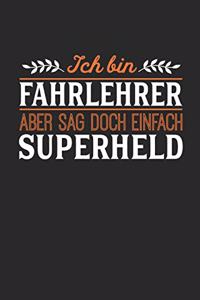 Ich bin Fahrlehrer aber sag doch einfach Superheld