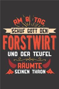 Am 8. Tag Schuf Gott Den Forstwirt Und Der Teufel Räumte Seinen Thron