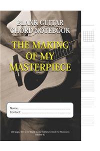 The Making Of My Masterpiece - Blank Guitar Chord Notebook