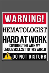 Warning Hematologist Hard At Work