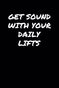 Get Sound With Your Daily Lifts