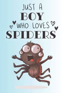 Just A Boy Who Loves Spiders