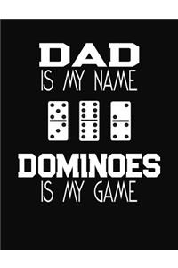 Dad Is My Name Dominoes Is My Game