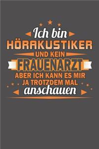 Ich Bin Hörakustiker Und Kein Frauenarzt Aber Ich Kann Es Mir Ja Trotzdem Mal Anschauen