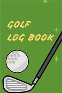 Golf Log Book: 6x9 - Track Your Game Stats I Scorecard Templates I Golf Golfer Gift I Record Log I Performance Tracking I Golfing Journal