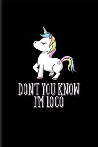 Don't You Know I'm Loco: Funny Spanish Gay Unicorn Journal - Notebook - Workbook For Lgbtq Rights, Pride Parade, Social Movements, Lesbian & Gay Humor Fans - 6x9 - 100 Graph