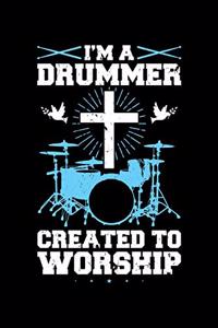 I'm a Drummer Created to Worship: A Journal, Notepad, or Diary to write down your thoughts. - 120 Page - 6x9 - College Ruled Journal - Writing Book, Personal Writing Space, Doodle, N