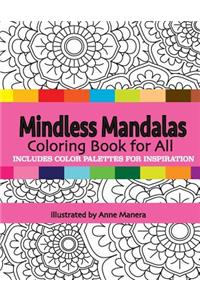Mindless Mandalas Coloring Book for All
