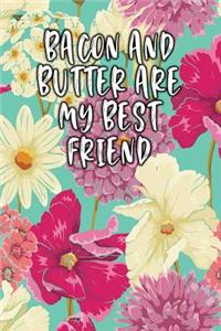 Bacon and Butter Are My Best Friend