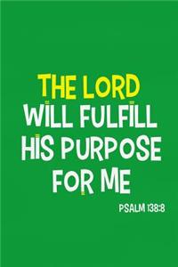 The Lord Will Fulfill His Purpose for Me - Psalm 138