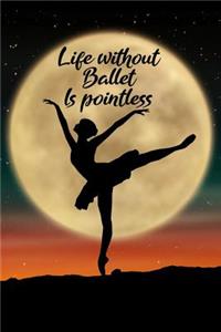 Life Without Ballet Is Pointless