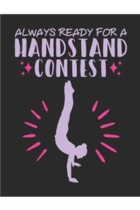 Always Ready for a Handstand Contest