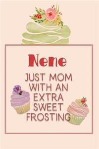 Nene Just Mom with an Extra Sweet Frosting