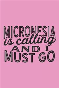 Micronesia Is Calling And I Must Go