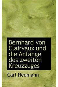 Bernhard Von Clairvaux Und Die Anf Nge Des Zweiten Kreuzzuges