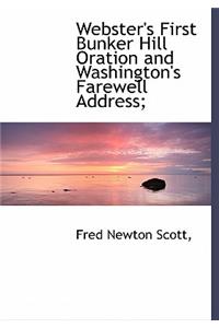 Webster's First Bunker Hill Oration and Washington's Farewell Address;