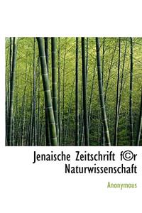 Jenaische Zeitschrift F(c)R Naturwissenschaft