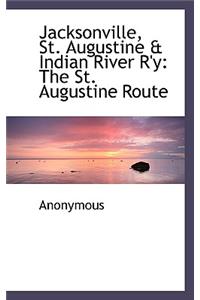 Jacksonville, St. Augustine & Indian River R'y