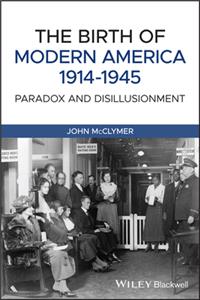 The Birth of Modern America, 1914 - 1945