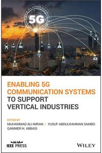 Enabling 5g Communication Systems to Support Vertical Industries