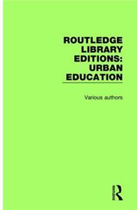 Routledge Library Editions: Urban Education