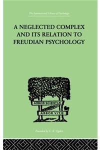 A Neglected Complex And Its Relation To Freudian Psychology