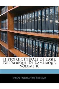 Histoire Générale De L'asie, De L'afrique, De L'amérique, Volume 10