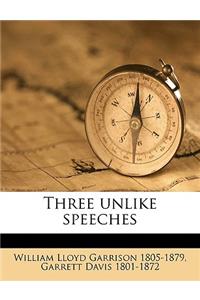 Three Unlike Speeches