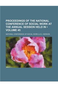 Proceedings of the National Conference of Social Work at the Annual Session Held in (Volume 45)