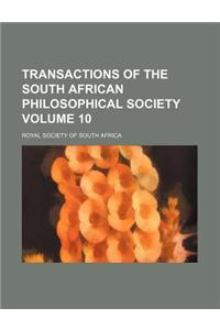 Transactions of the South African Philosophical Society Volume 10