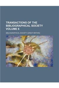 Transactions of the Bibliographical Society Volume 6