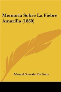 Memoria Sobre La Fiebre Amarilla (1860)