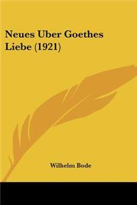 Neues Uber Goethes Liebe (1921)
