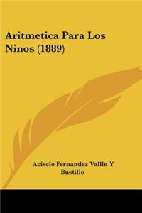 Aritmetica Para Los Ninos (1889)