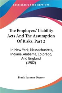 Employers' Liability Acts And The Assumption Of Risks, Part 2