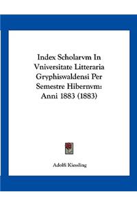 Index Scholarvm In Vniversitate Litteraria Gryphiswaldensi Per Semestre Hibernvm