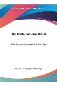 Bristol Masonic Ritual: The Second Degree Or Fellow Craft