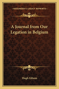 A Journal from Our Legation in Belgium
