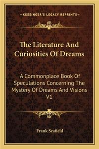 The Literature And Curiosities Of Dreams