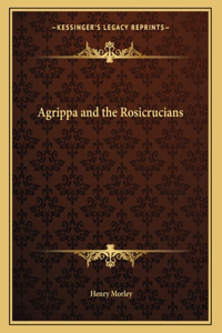 Agrippa and the Rosicrucians